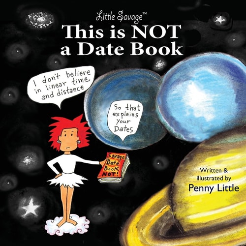 This Is NOT a Datebook Little Savage Explore Space-Time and Relationships