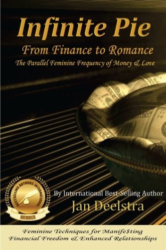 Infinite Pie: from Finance to Romance The Parallel Feminine Frequency of Money and Love