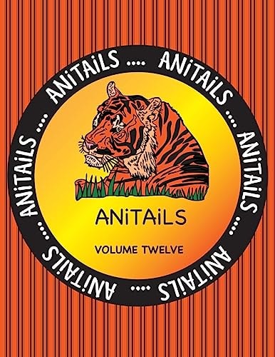 ANiTAiLS Volume Twelve Learn about the Siberian Tiger, Squirrel Monkey, American Alligator, Black Swan, Steller Sea Lion, Cedar Waxwing, Plumed Basilisk, Great Blue Heron, Atlantic Herring, and Haddock. All Stories Based on Facts.