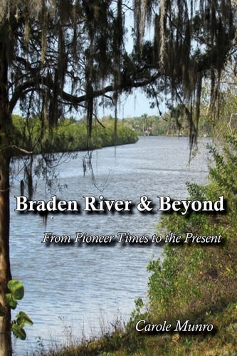 Braden River and Beyond From Pioneer Times to the Present