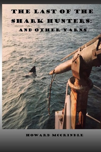 The Last of The Shark Hunters And Other Yarns