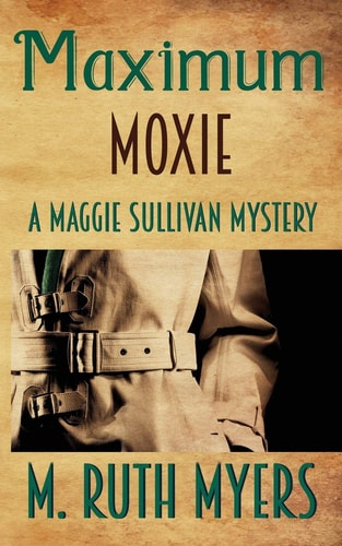 Maximum Moxie A Maggie Sullivan Mystery