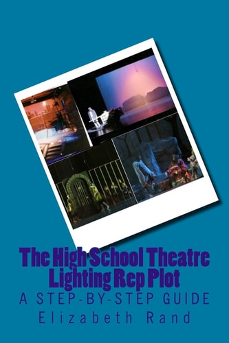 The High School Theatre Lighting Rep Plot A Step-by-step Guide