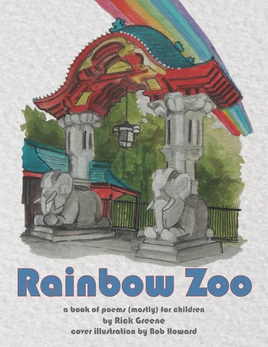 Rainbow Zoo A Book of Poems ( Mostly ) For Children