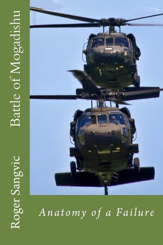 Battle of Mogadishu Anatomy of a Failure