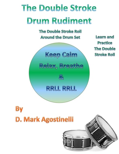 The Double Stroke Drum Rudiment The Double Stroke Roll Around the Drum Set