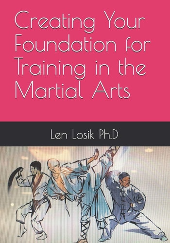 Creating Your Foundation For Training In The Martial Arts