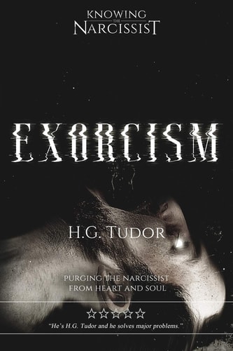 Exorcism Purging the Narcissist From Heart and Soul