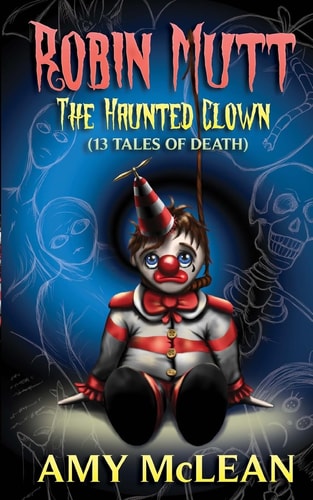 Robin Mutt The Haunted Clown (13 Tales of Death)