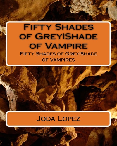 Fifty Shades of GreyShade of Vampire Fifty Shades of GreyShade of Vampires