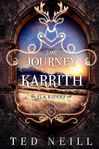 The Journey to Karrith Elk Riders Volume Four