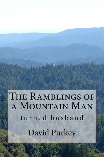 The Ramblings of a Mountain Man Who Turned Husband