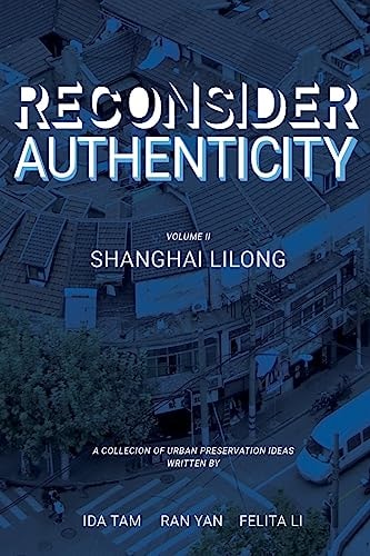 Reconsidering Authenticity Volume 2 Shanghai Lilong