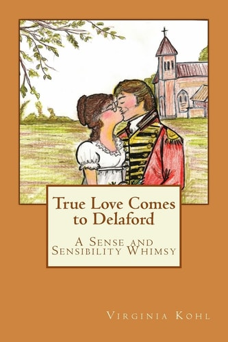 True Love Comes to Delaford A Sense and Sensibility Whimsy