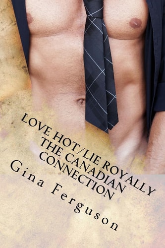 Love Hot/Lie Royally The Canadian Connection