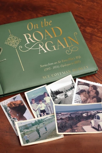 On the Road Again Stories from an Air Force Pilot's Wife (1953-1974) (Epilogue To 2003)