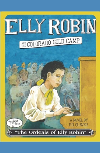 Elly Robin and the Colorado Gold Camp