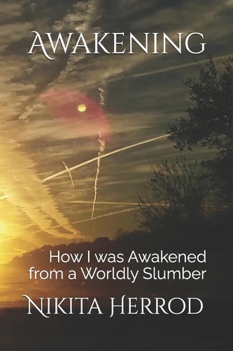 Awakening How I Was Awakened from a Worldly Slumber