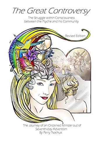 The Great Controversy The Struggle Within Consciousness Between the Psyche and His Community