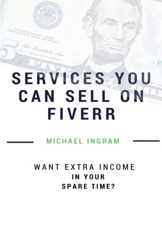 Fiverr Gigs You Can Sell On Fiverr: Thirty-five Services You Can Sell On Fiverr