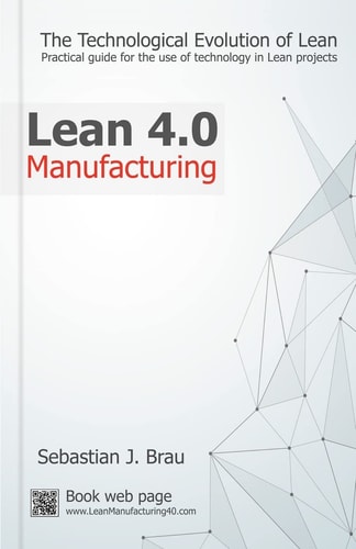 Lean Manufacturing 4.0 The Technological Evolution of Lean