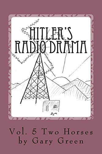 Hitler's Radio Drama How a Fictional Polish Invasion Started World War II