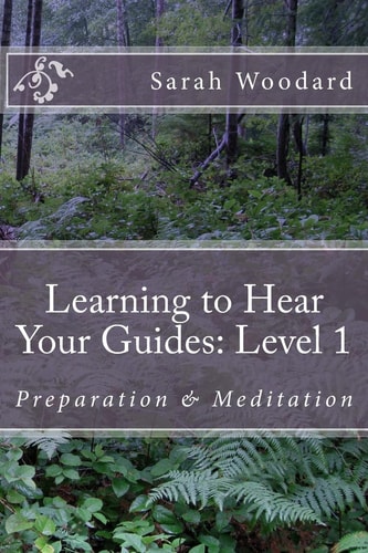 Learning to Hear Your Guides: Level 1 Preparation and Meditation