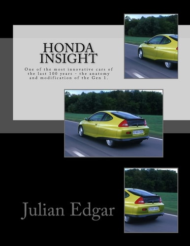 Honda Insight One of the Most Innovative Cars of the Last 100 Years - the Anatomy and Modification of the Gen 1.