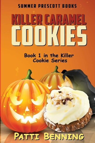 Killer Caramel Cookies Book 1 in the Killer Cookie Series