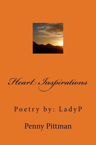 Heart Inspirations Poetry by LadyP