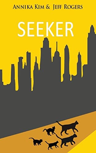 Seeker How Does a Pet Cat Cope with Losing His Family and Adjusting to the Life of a Stray? Find Out in This Exciting Book, Authored by a Teenage Girl