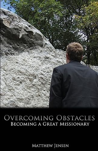 Overcoming Obstacles Becoming a Great Missionary