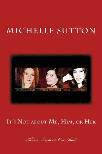 It's Not about Me, Him, Or Her Three Book Bundle