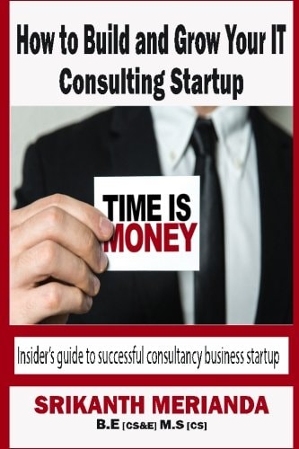 How to Build and Grow Your IT Consulting Startup Insider's Guide to Successful Consultancy Business Startup