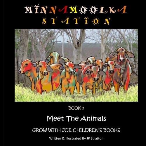 Meet the Animals Minnamoolka Station - Grow with Joe Children's Books