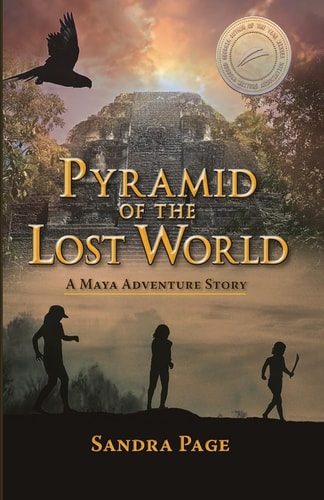 Pyramid of the Lost World A Maya Adventure Story