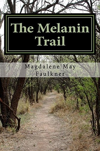 The Melanin Trail A Black Poetry Collection
