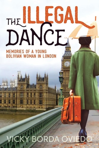 The Illegal Dance Memories of a Young Bolivian Woman in London