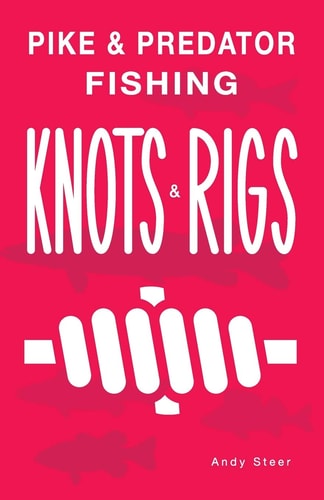 Pike and Predator Fishing Knots and Rigs