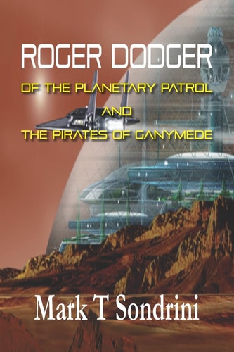 Rodger Dodger of the Planetary Patrol And the Pirates of Ganymede