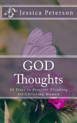 God Thoughts 30 Days to Positive Thinking for Christian Women