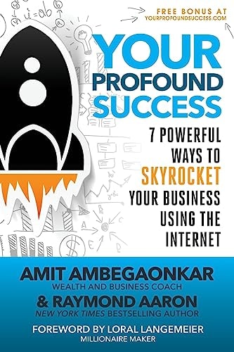 Your Profound Success 7 Powerful Ways To Skyrocket Your Business Using The Internet