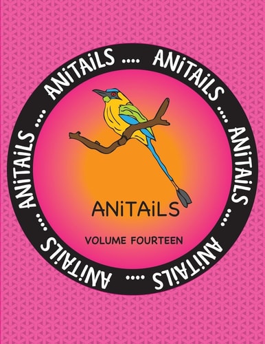 ANiTAiLS Volume Fourteen Learn about the Blue-Crowned Motmot, Giant Barracuda, Rothschild Giraffe,Black and White Colobus Monkey,African Elephant,Leopard Shark,Toco Toucan,White-faced Whistling Duck,Green Sea Turtle,and Dyeing Poison Dart Frog. All Storie