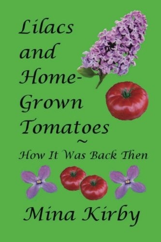 Lilacs and Home-Grown Tomatoes How It Was Back Then