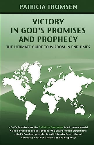 Victory in God's Promises and Prophecy The Ultimate Guide to Wisdom in End Times
