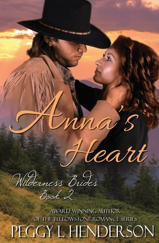 Anna's Heart Wilderness Brides, Book 2