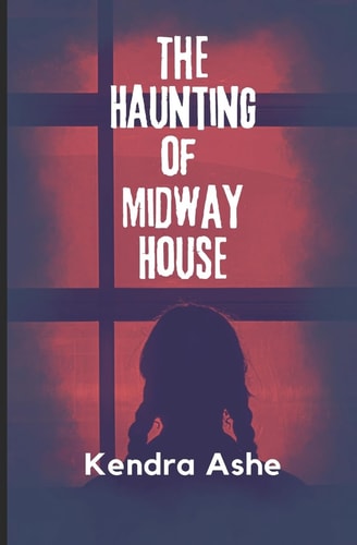 The Haunting of Midway House A Haunted House Mystery