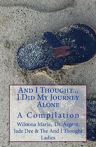 And I Thought. . . I Did My Journey Alone A Compilation (An And I Thought Book)