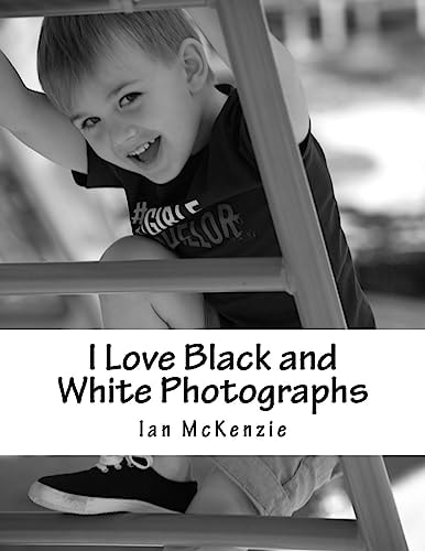 I Love Black and White Photographs July and August 2016
