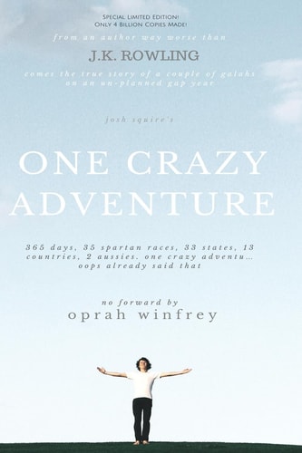 One Crazy Adventure 365 Days, 35 Spartan Races, 33 States, 13 Countries, 2 Aussies. One Crazy Adventu... Oops Already Said That